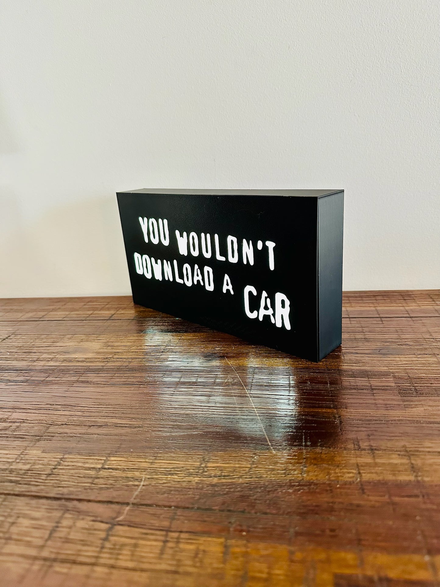 "You Wouldn't Download a Car" Light Box Sign - Retro Internet Humour for Your Space! 💻