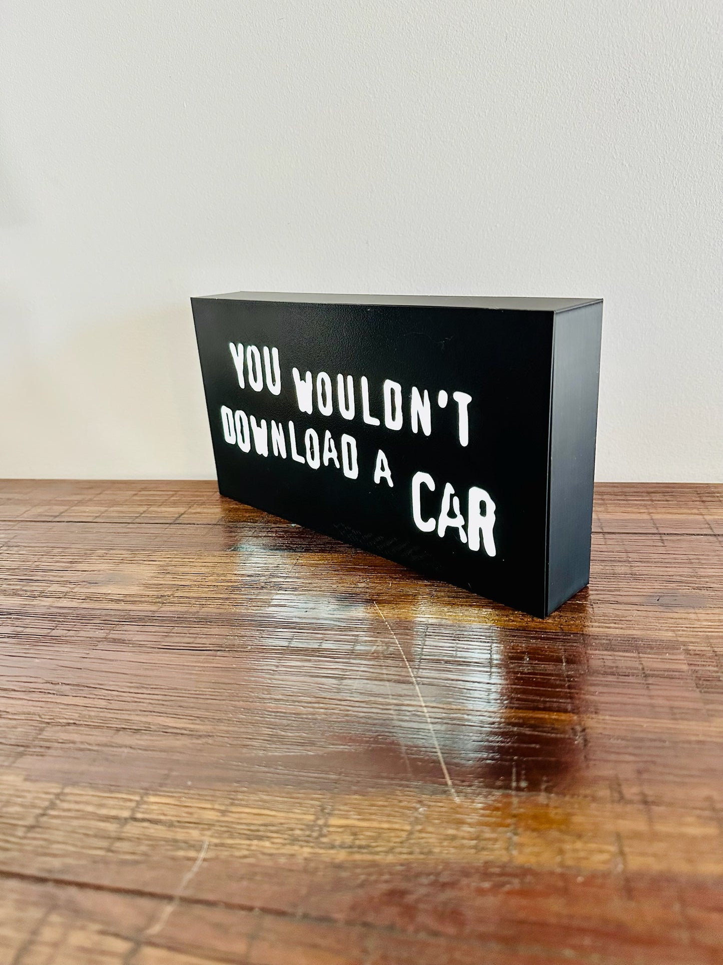 "You Wouldn't Download a Car" Light Box Sign - Retro Internet Humour for Your Space! 💻
