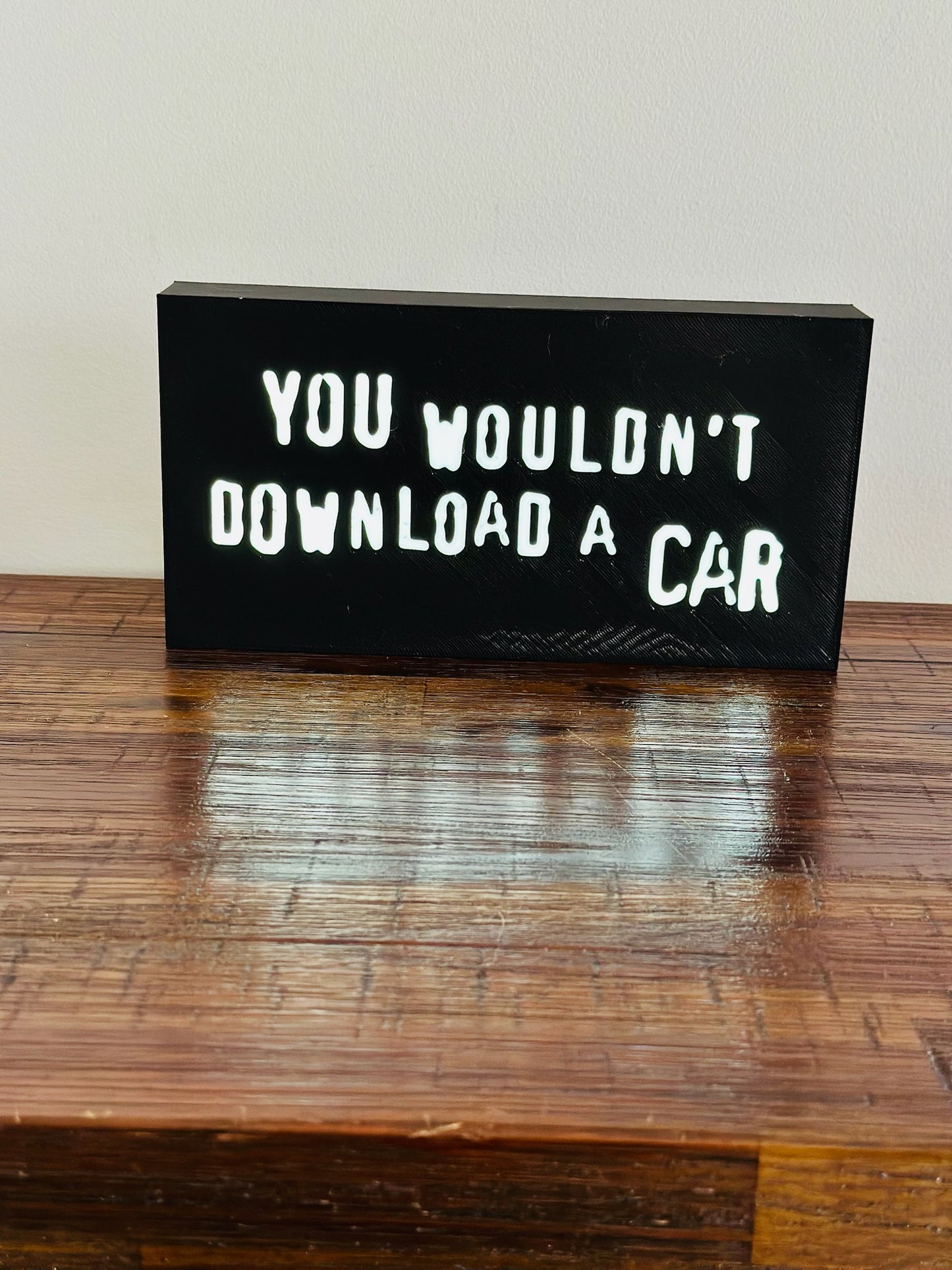 "You Wouldn't Download a Car" Light Box Sign - Retro Internet Humour for Your Space! 💻