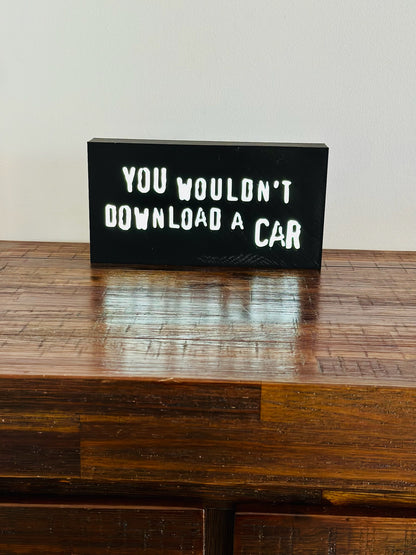 "You Wouldn't Download a Car" Light Box Sign - Retro Internet Humour for Your Space! 💻